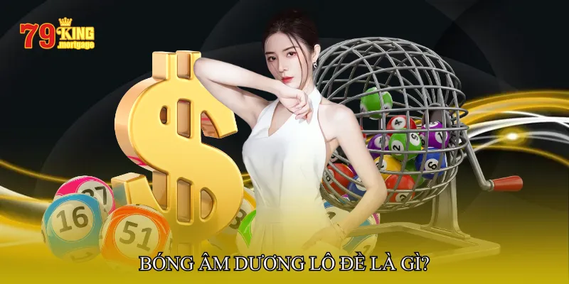 Bóng âm dương lô đề là gì?